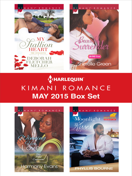 Title details for Harlequin Kimani Romance May 2015 Box Set: My Stallion Heart\Winning Her Love\Beautiful Surrender\Moonlight Kisses by Deborah Fletcher Mello - Available